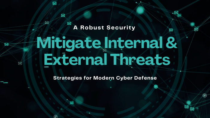 A Robust security measures to mitigate both internal and external threat.